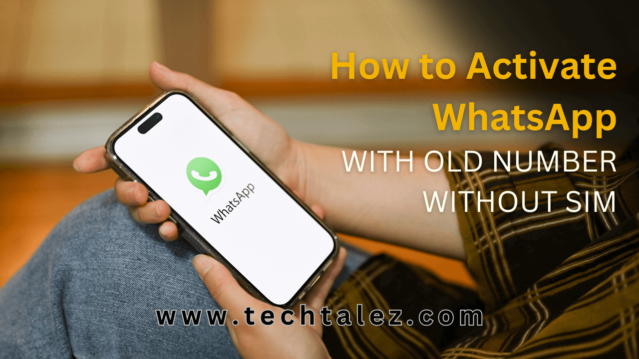 How to Activate WhatsApp With Old Number Without Sim